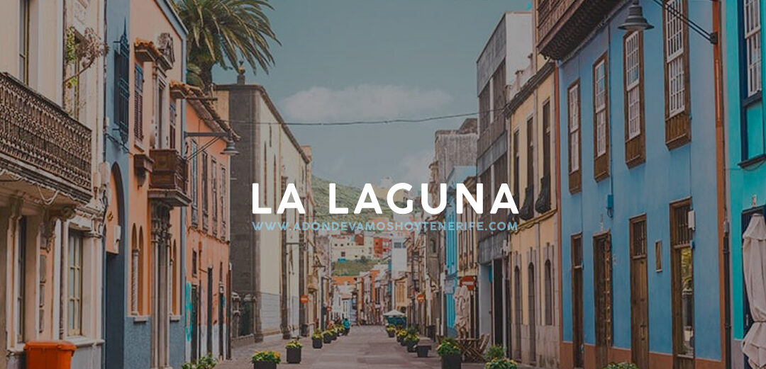 ¿Qué ver en San Cristobal de La Laguna? | adondevamoshoy