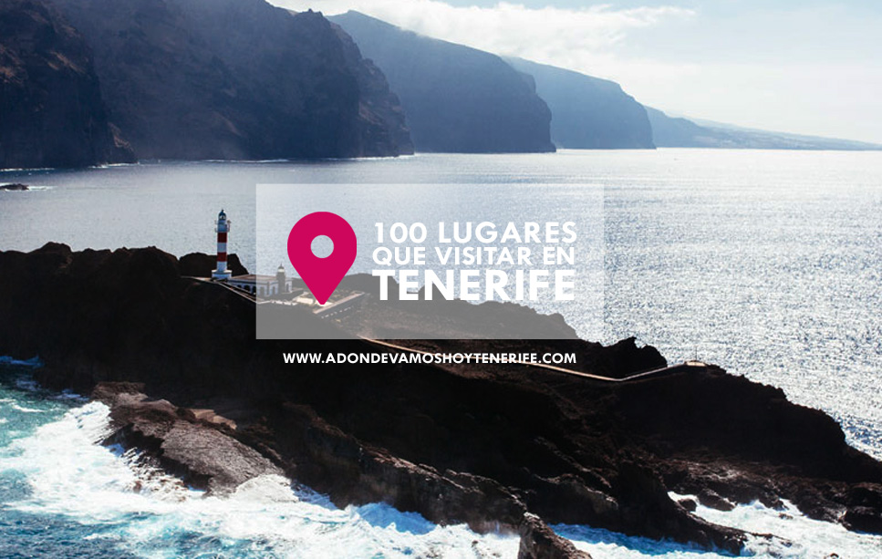 La guía de los 100 lugares que visitar en Tenerife